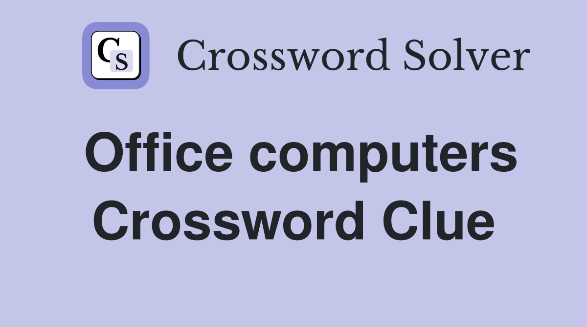 Office computers Crossword Clue