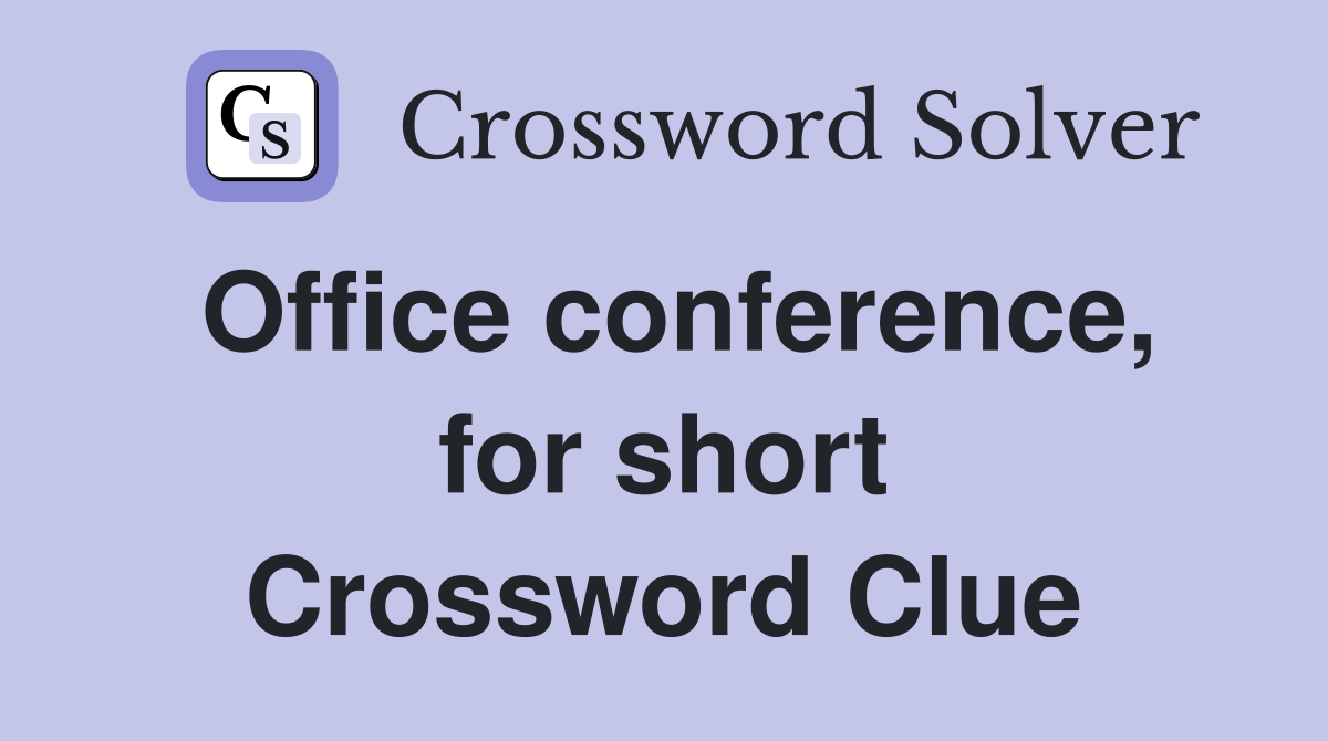 Office conference, for short Crossword Clue