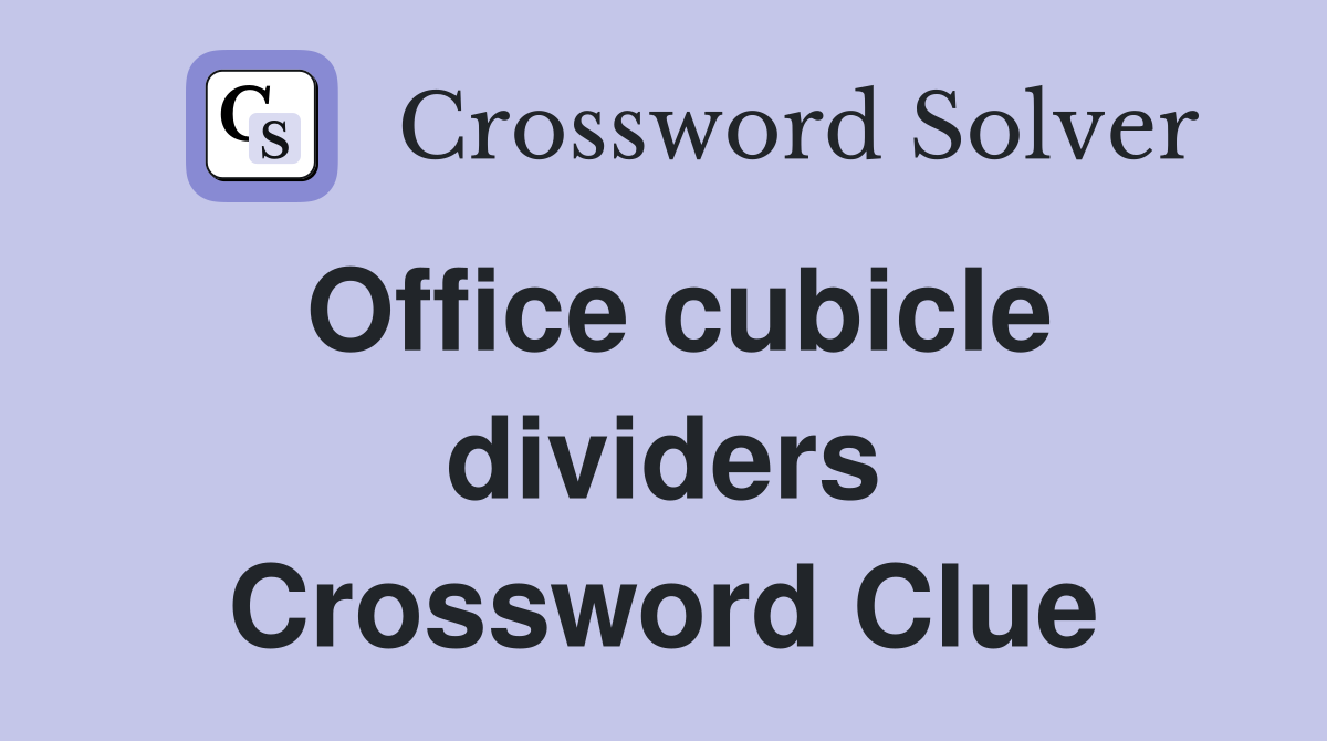 Office cubicle dividers Crossword Clue
