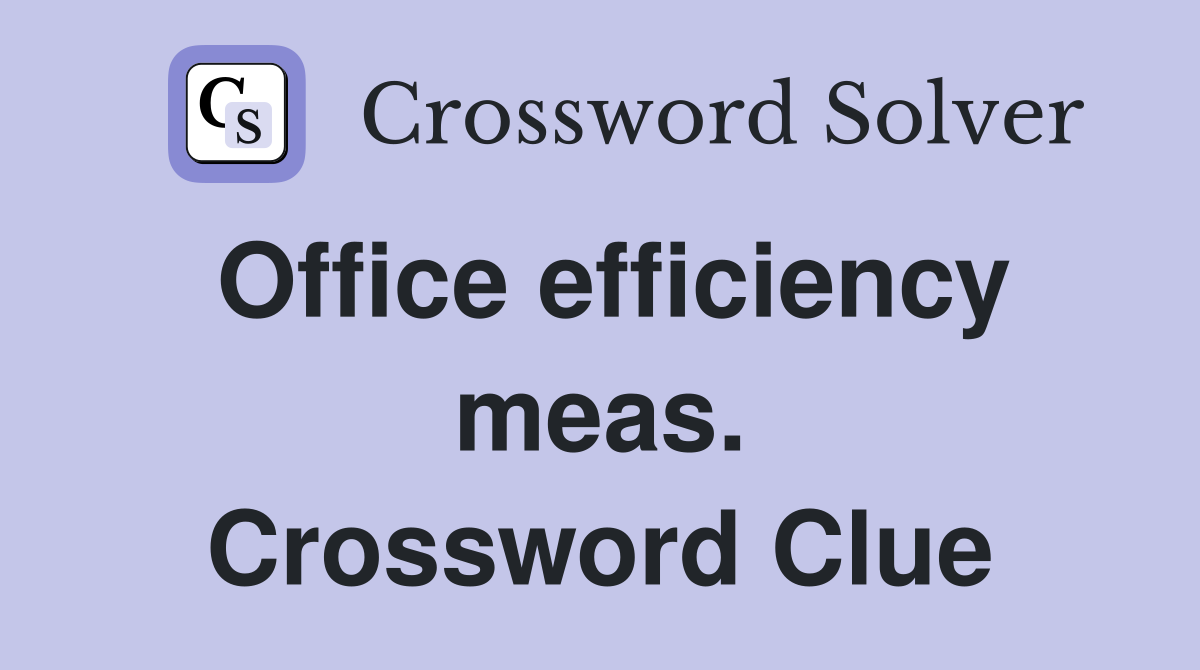 Office efficiency meas. Crossword Clue