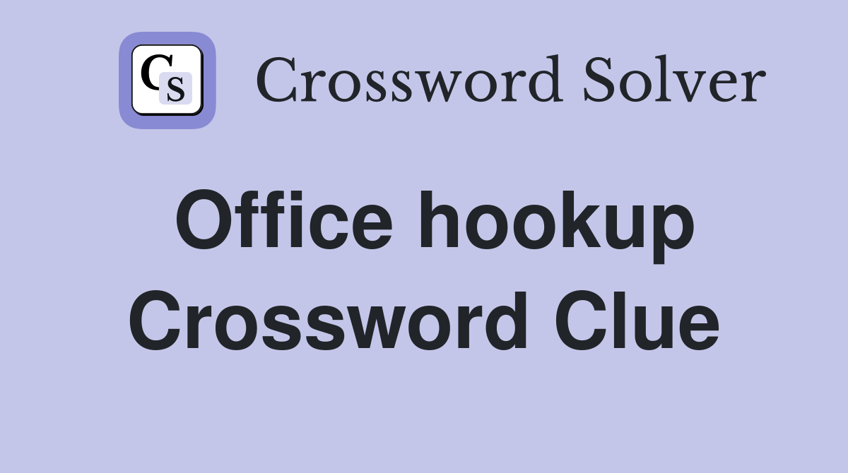 Office hookup Crossword Clue