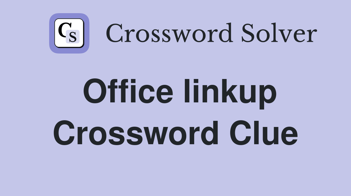 Office linkup Crossword Clue
