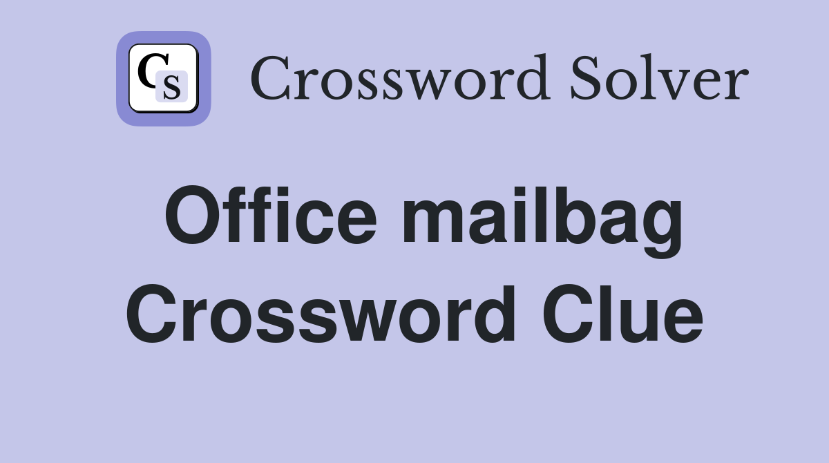 Office mailbag Crossword Clue
