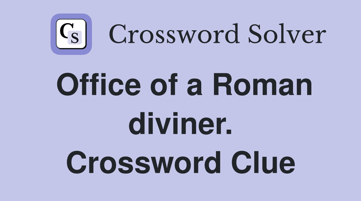 Office of a Roman diviner. Crossword Clue