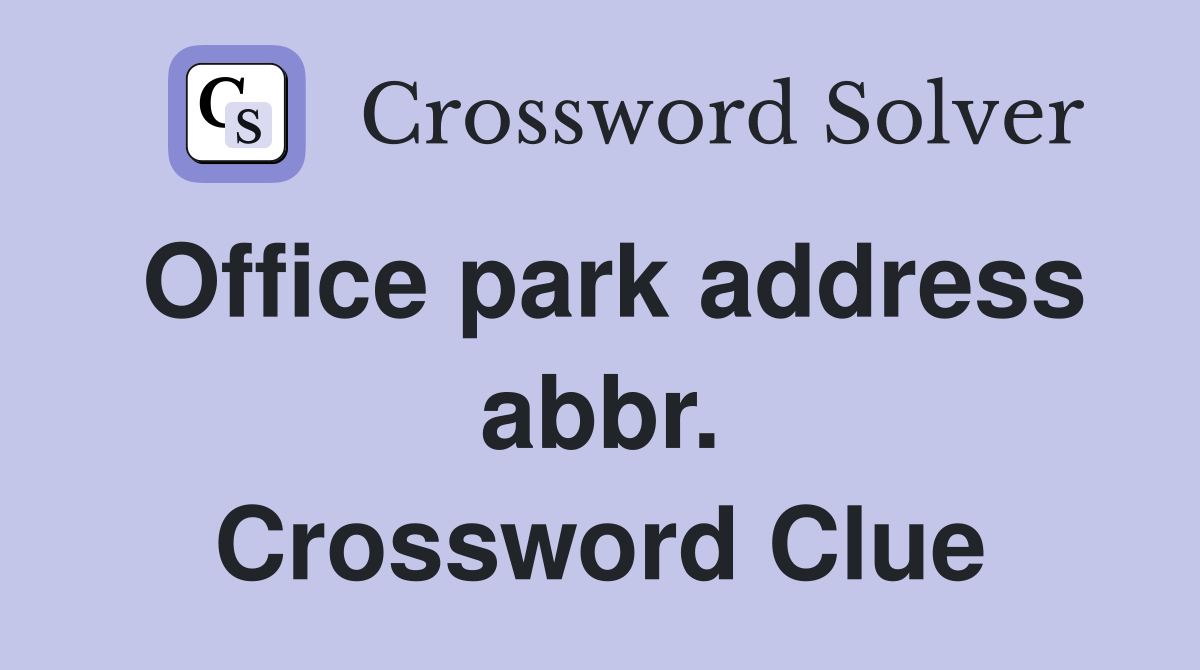 Office park address abbr. Crossword Clue