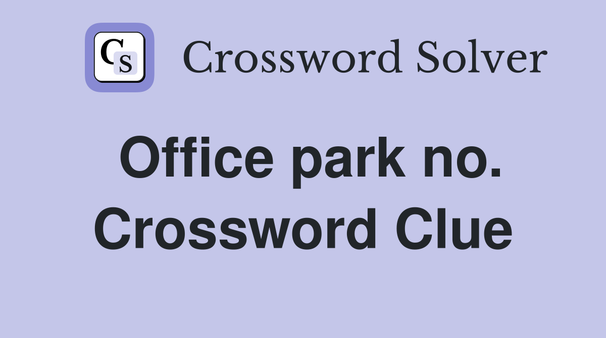Office park no. Crossword Clue