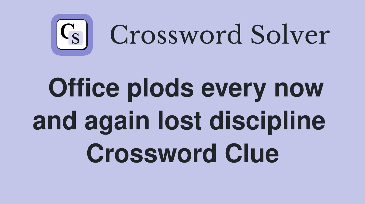Office plods every now and again lost discipline  Crossword Clue