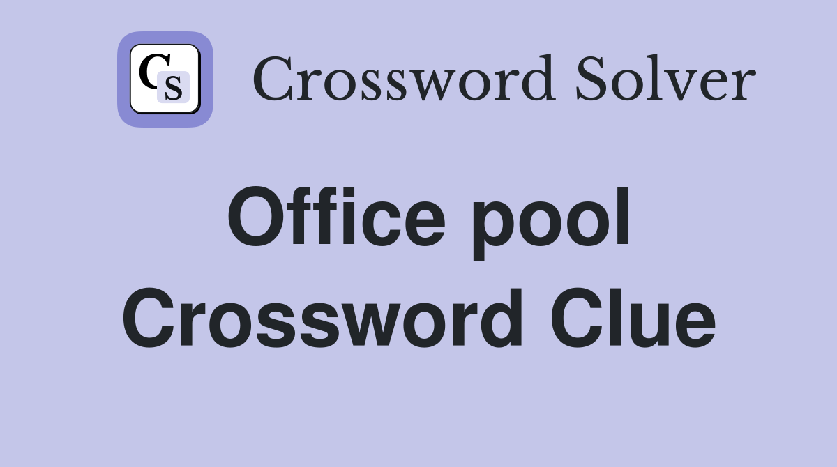 Office pool Crossword Clue