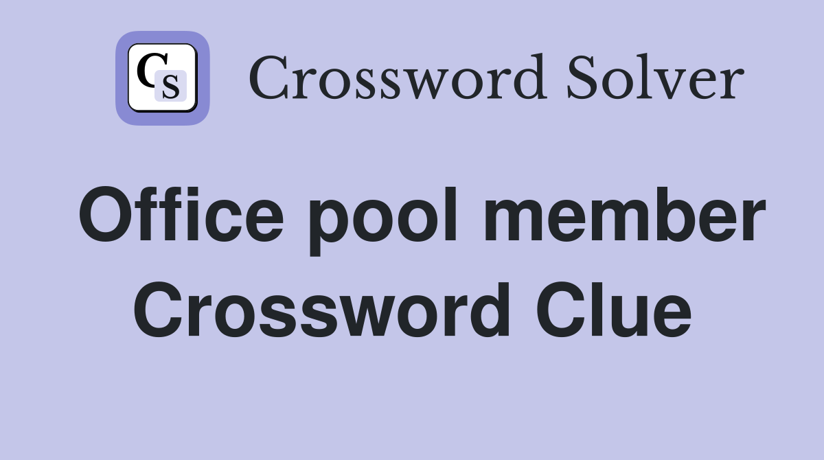 Office pool member Crossword Clue