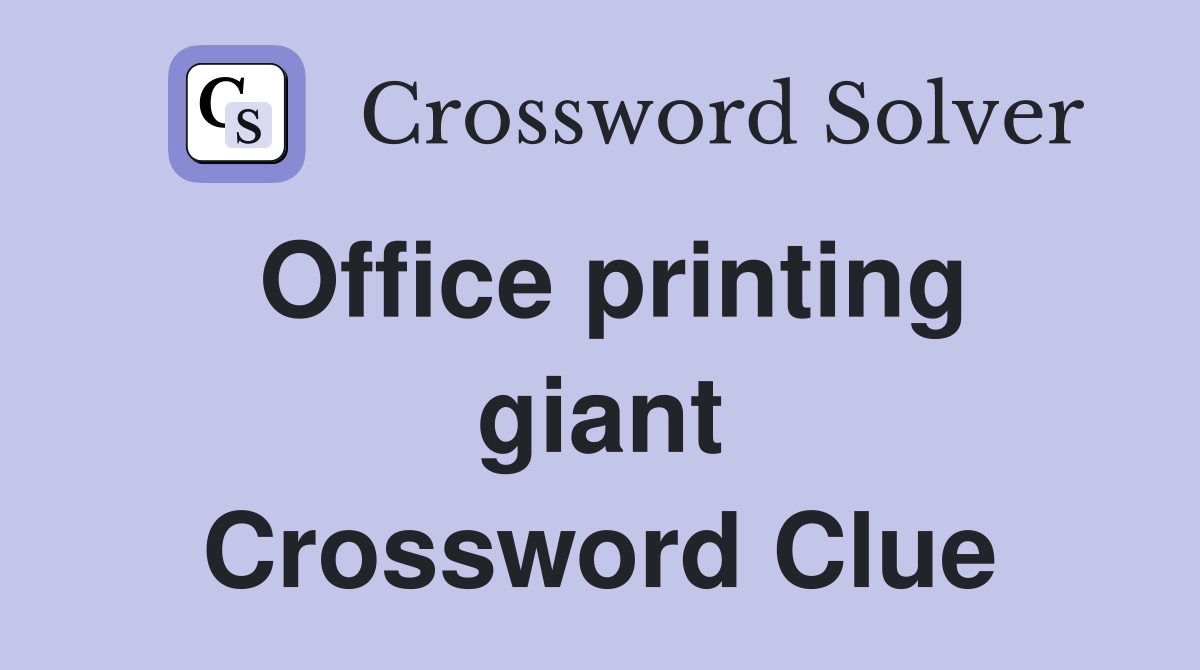 Office printing giant Crossword Clue