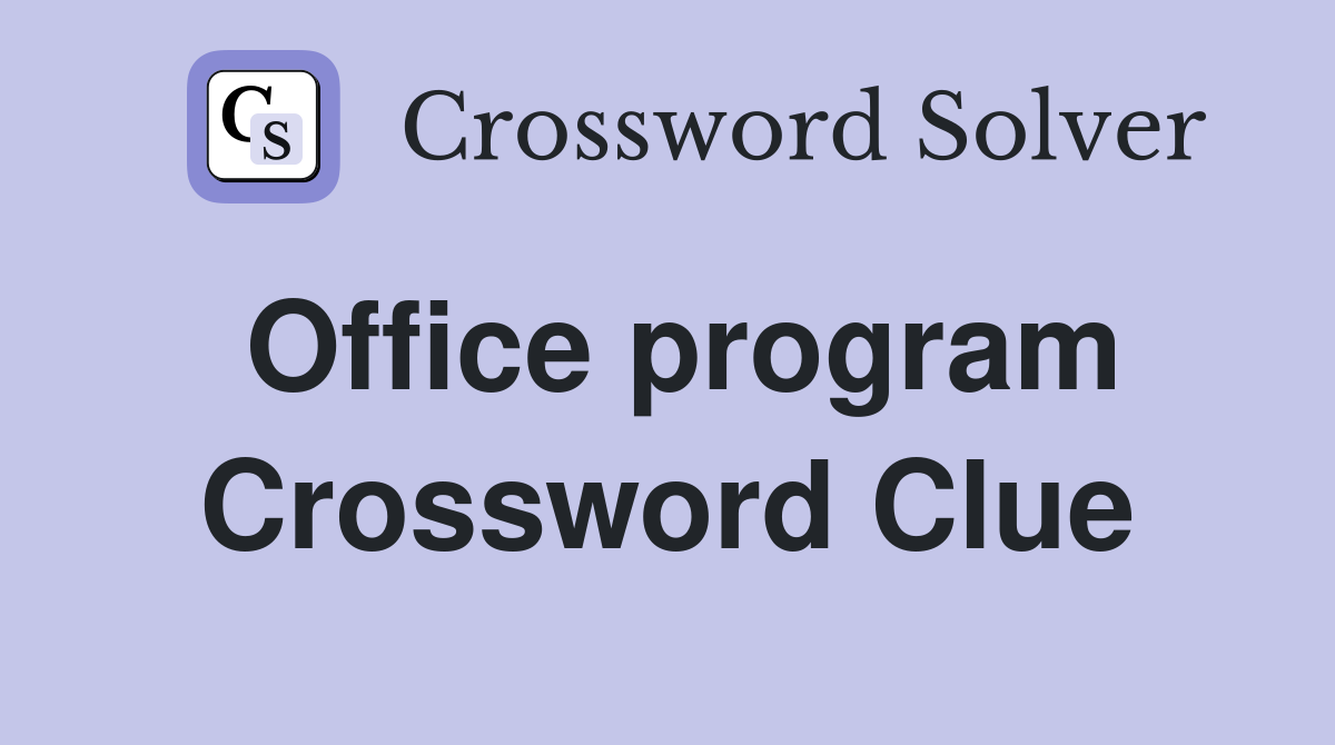 Office program Crossword Clue