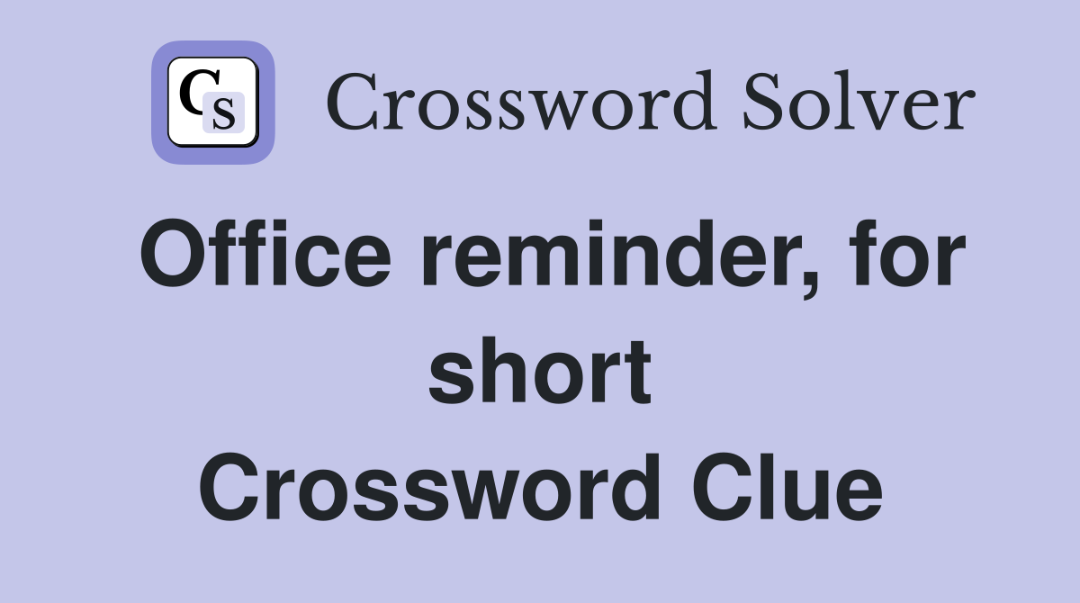 Office reminder, for short Crossword Clue