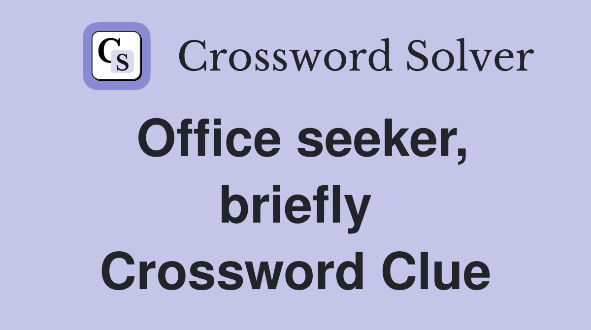 Office seeker, briefly Crossword Clue