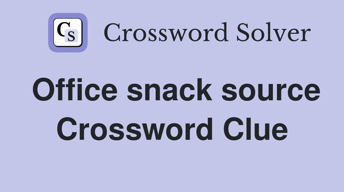 Office snack source Crossword Clue