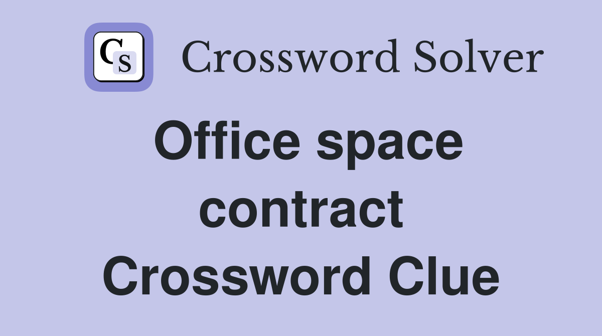 Office space contract Crossword Clue
