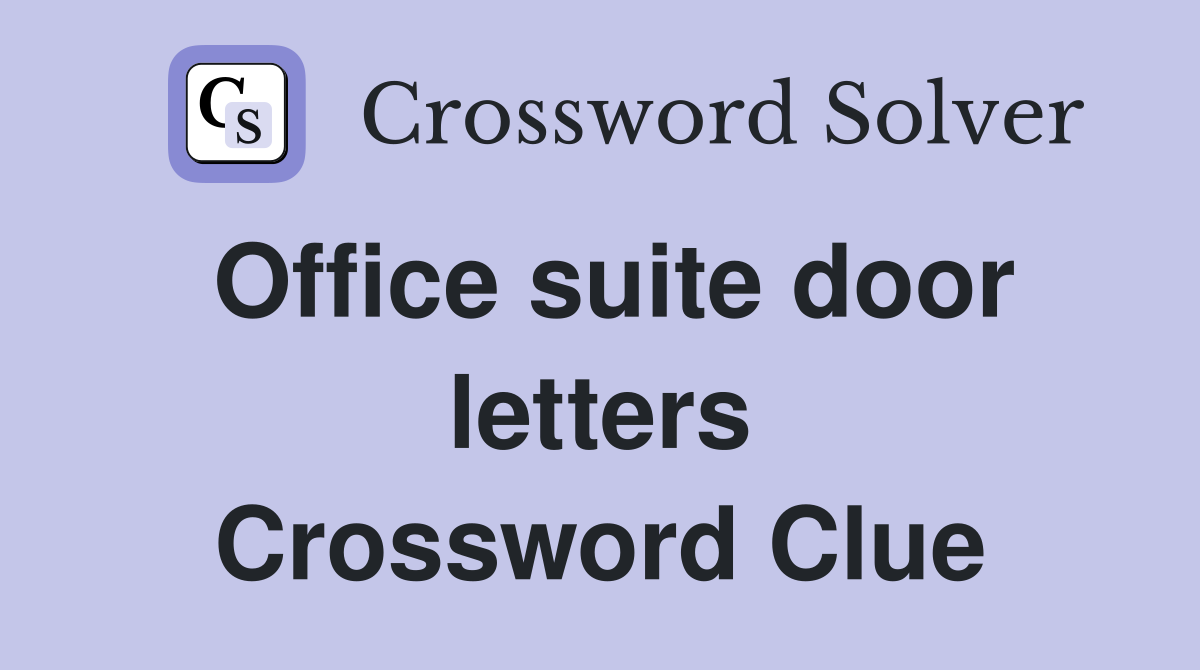 Office suite door letters Crossword Clue