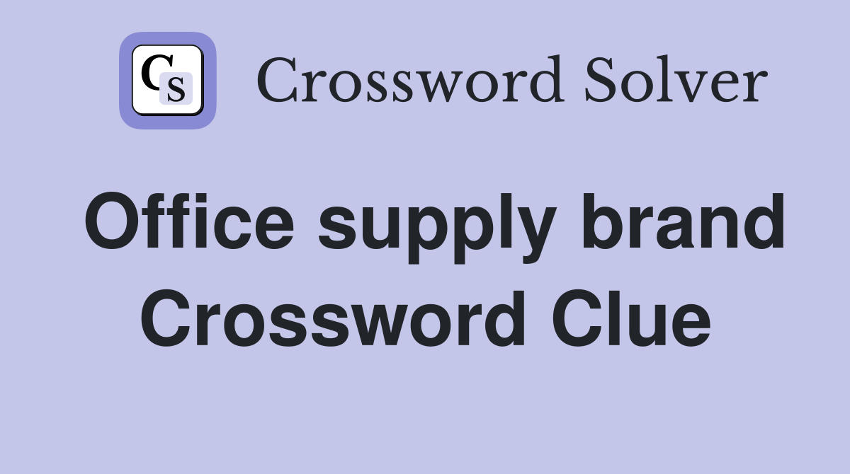 Office supply brand Crossword Clue