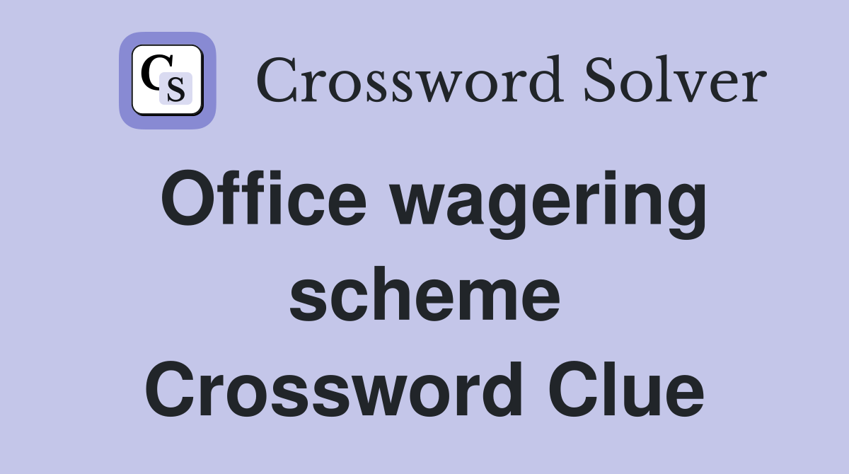 Office wagering scheme Crossword Clue