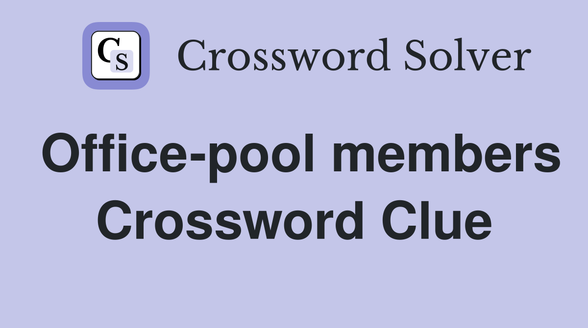 Office-pool members Crossword Clue