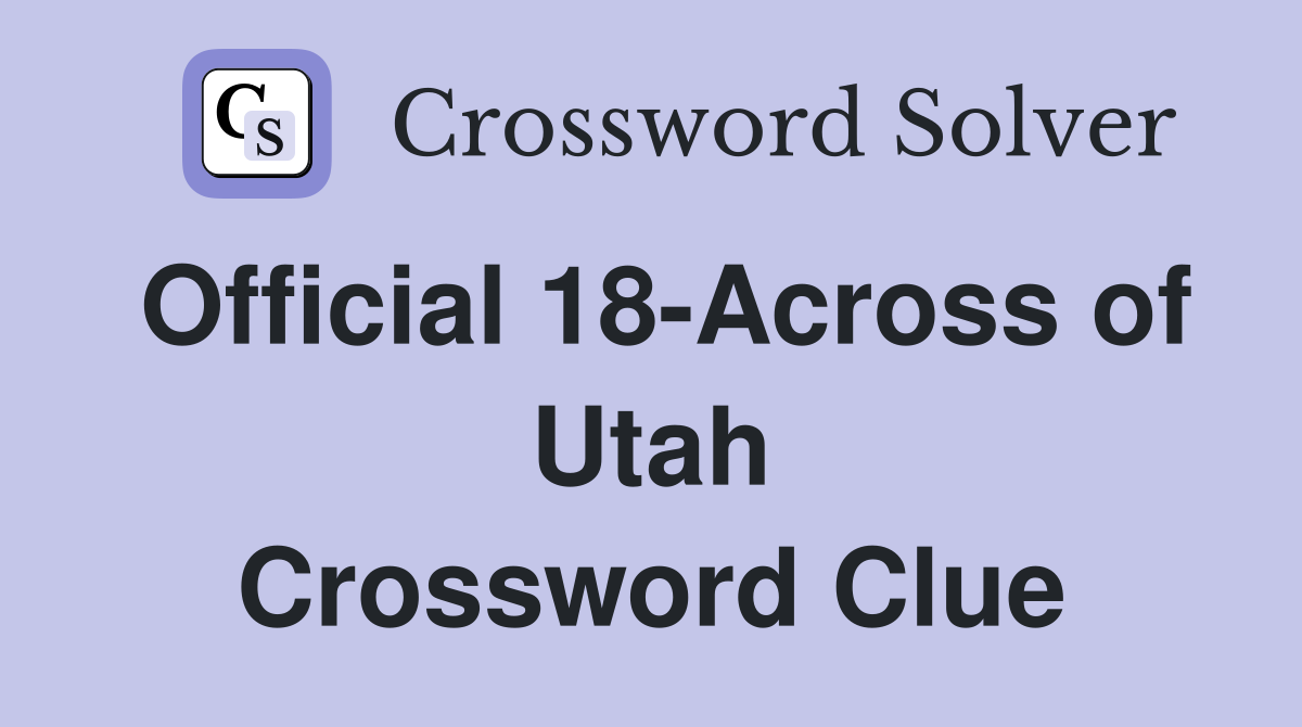 Official 18-Across of Utah Crossword Clue
