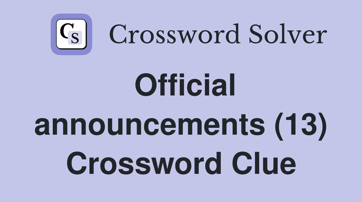 Official announcements (13) Crossword Clue