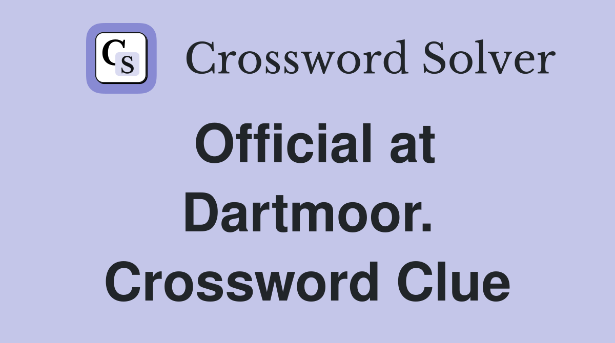 Official at Dartmoor. Crossword Clue