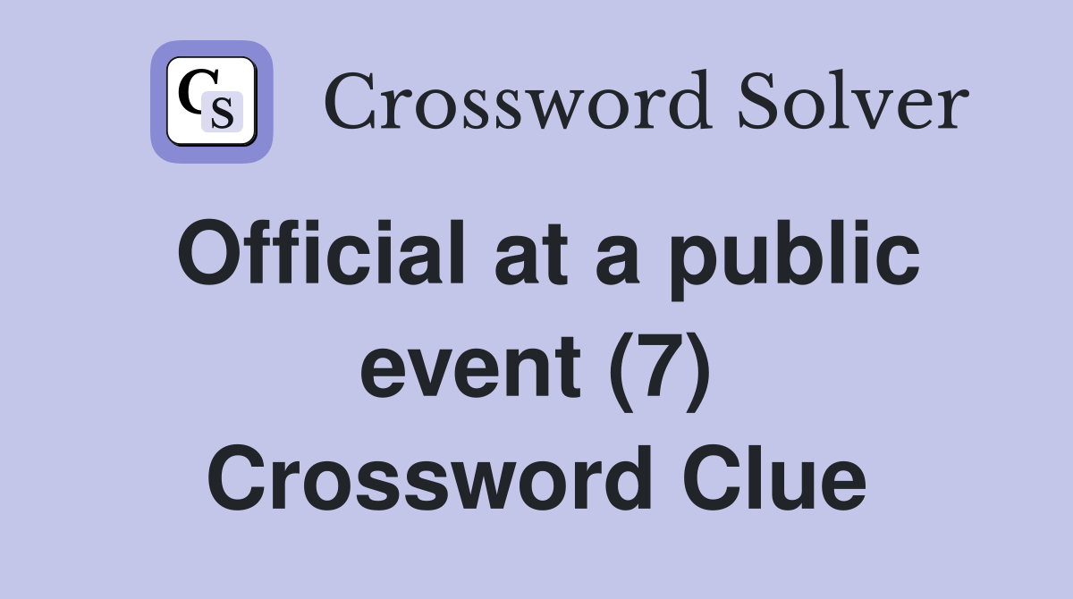 Official at a public event (7) Crossword Clue