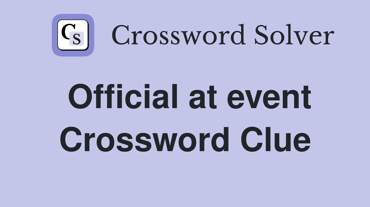 Official at event Crossword Clue