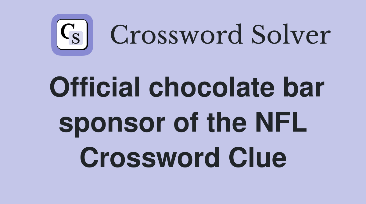 Official chocolate bar sponsor of the NFL Crossword Clue