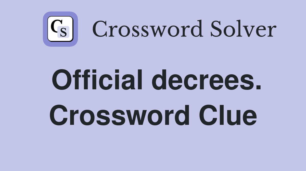Official decrees. Crossword Clue