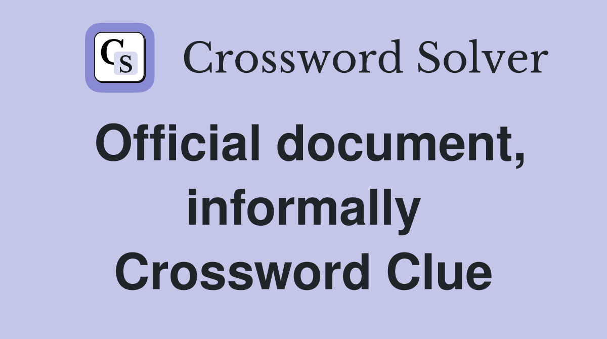 Official document, informally Crossword Clue