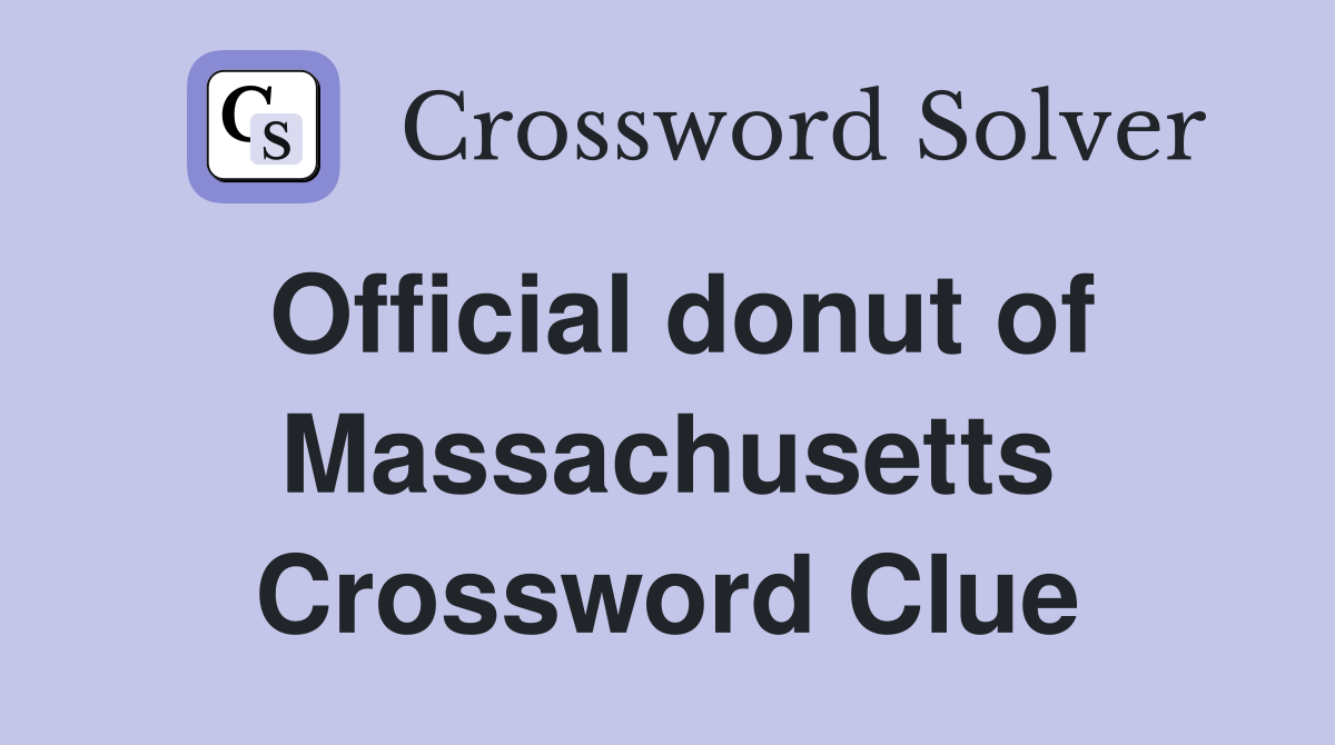 Official donut of Massachusetts Crossword Clue