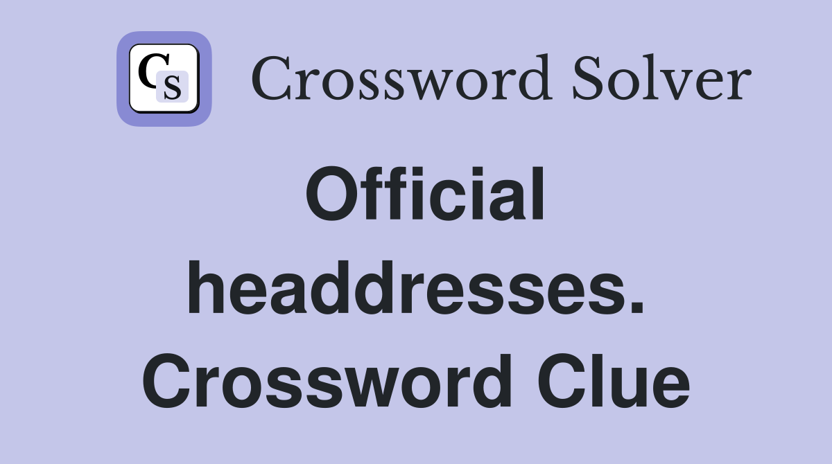 Official headdresses. Crossword Clue