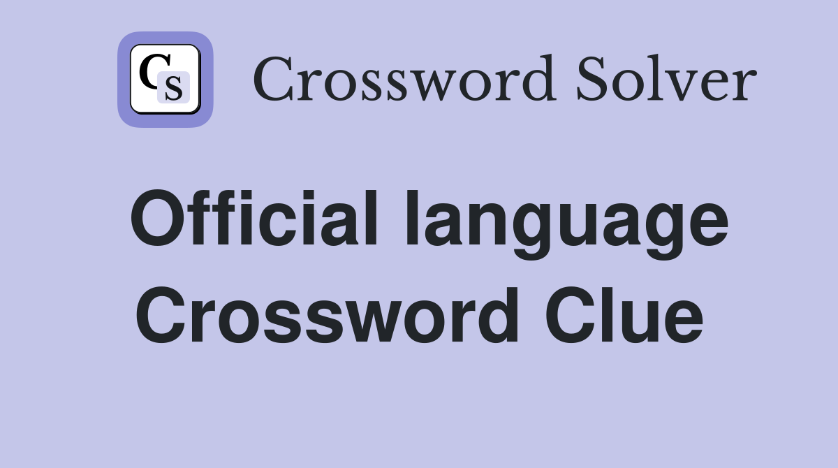 Official language Crossword Clue