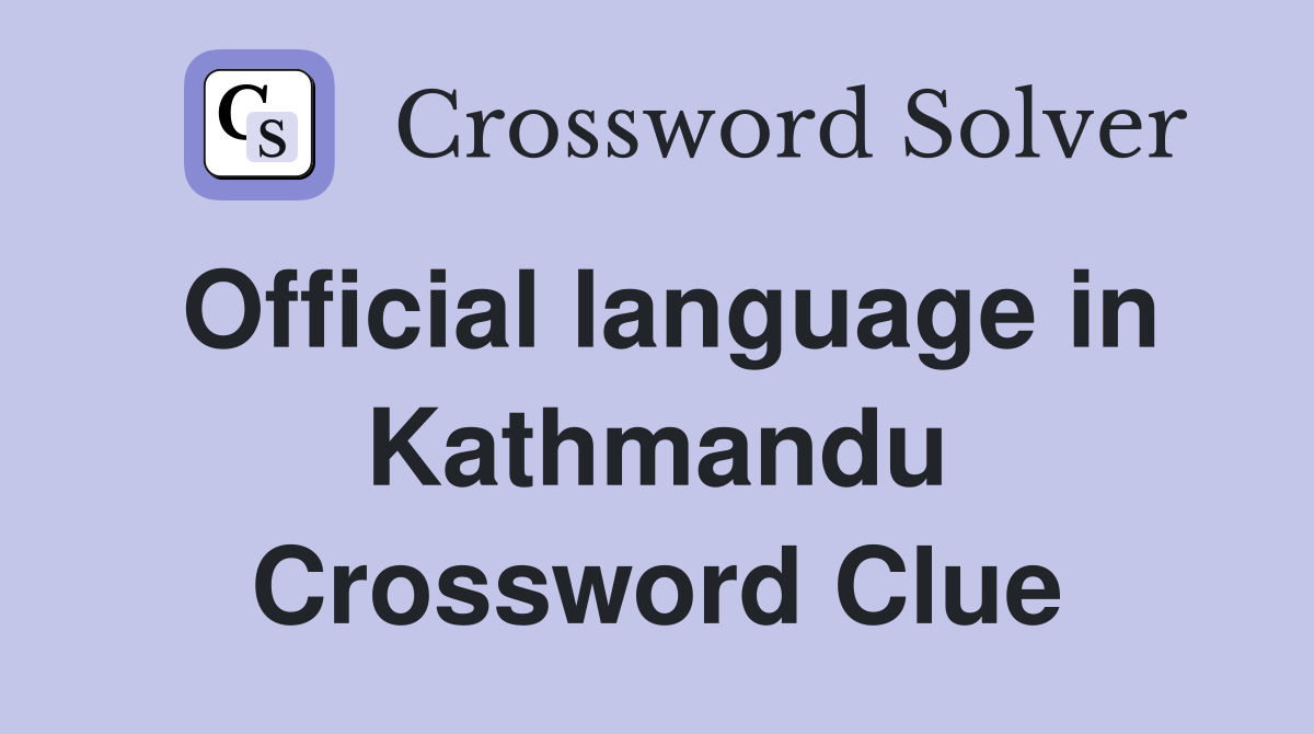 Official language in Kathmandu Crossword Clue