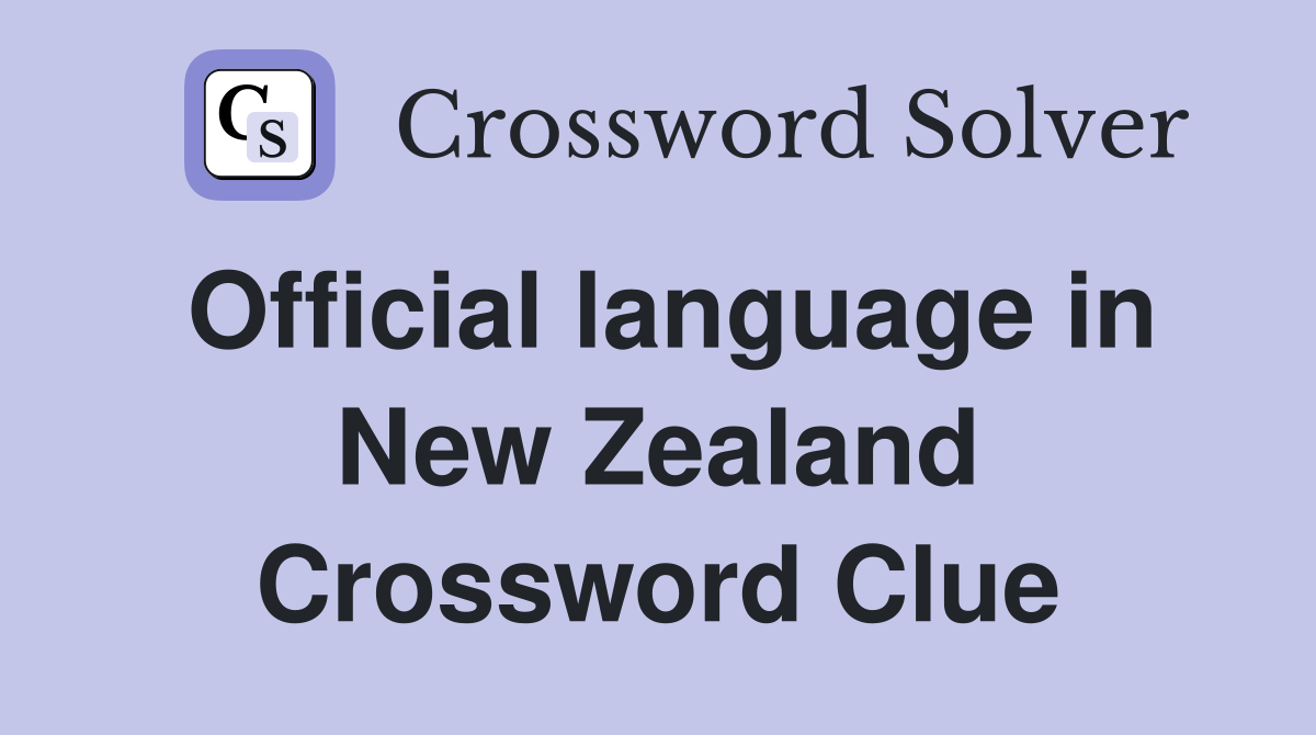 Official language in New Zealand Crossword Clue