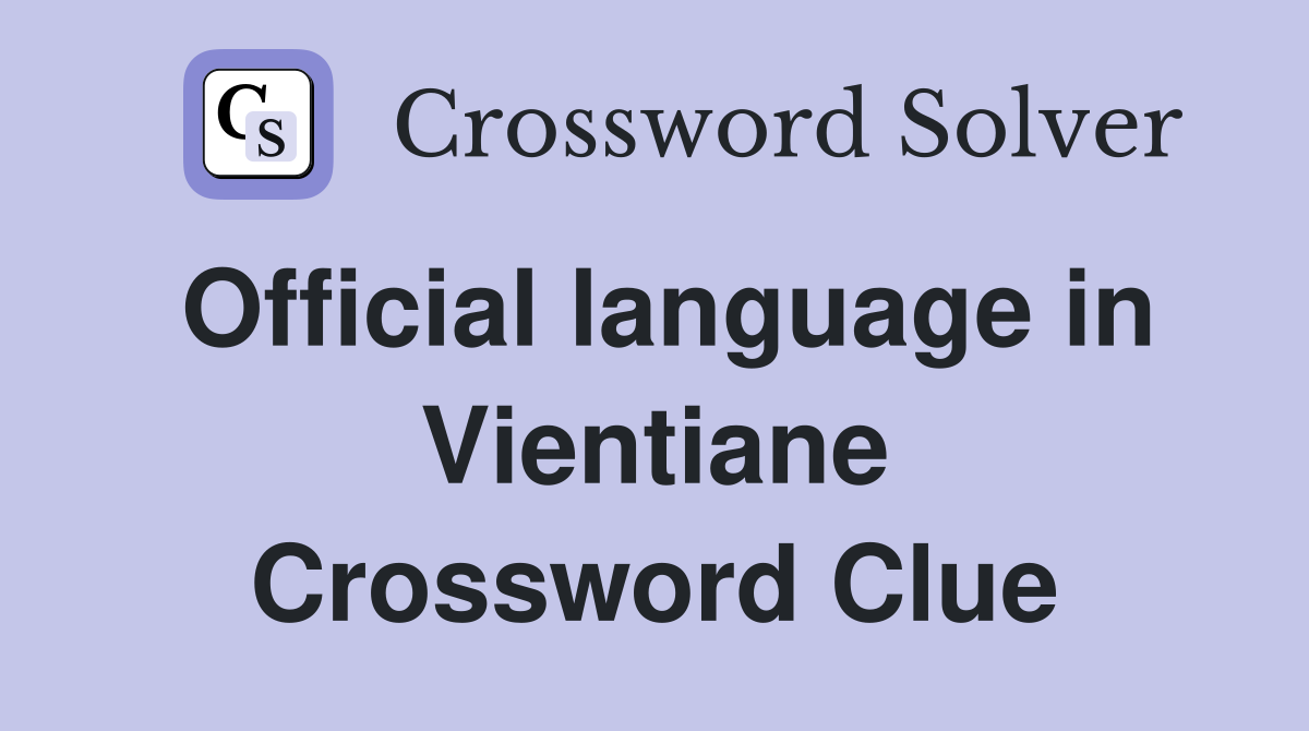 Official language in Vientiane Crossword Clue