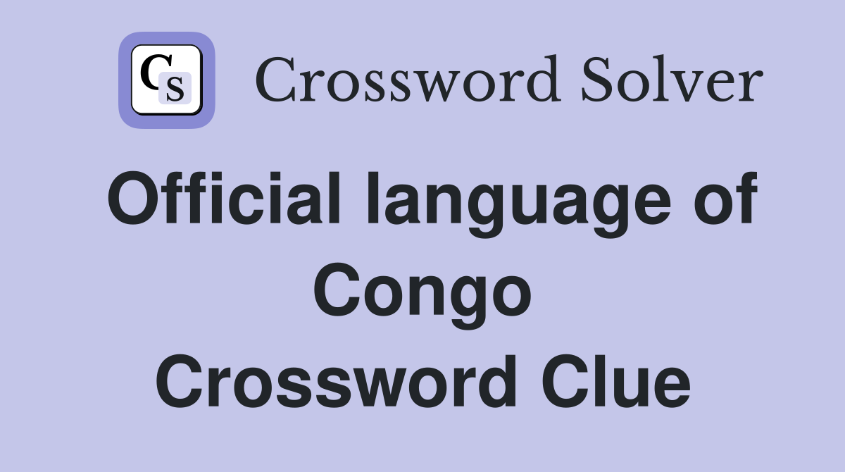 Official language of Congo Crossword Clue