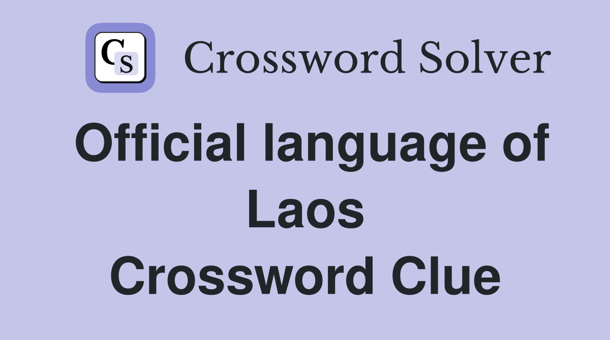 Official language of Laos Crossword Clue