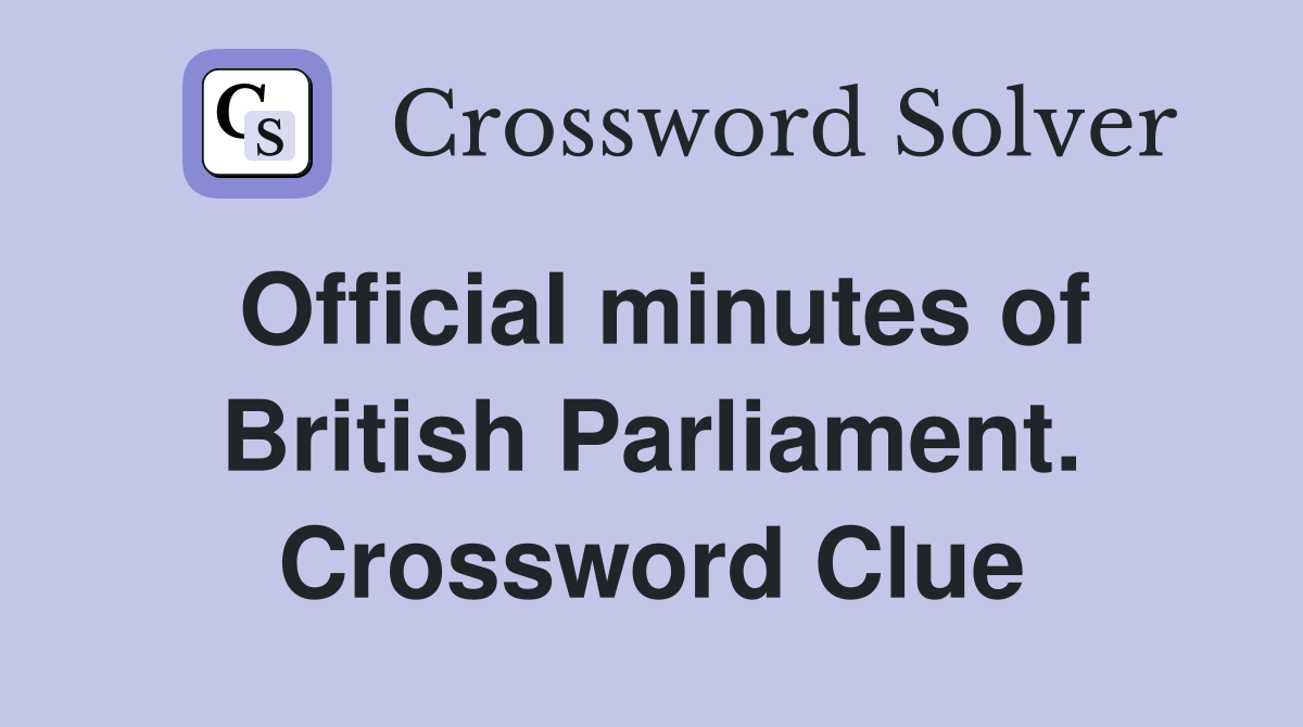 Official minutes of British Parliament. Crossword Clue