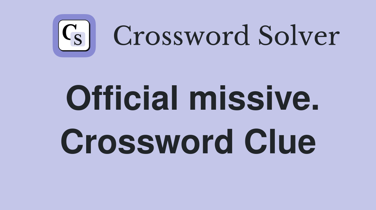 Official missive. Crossword Clue