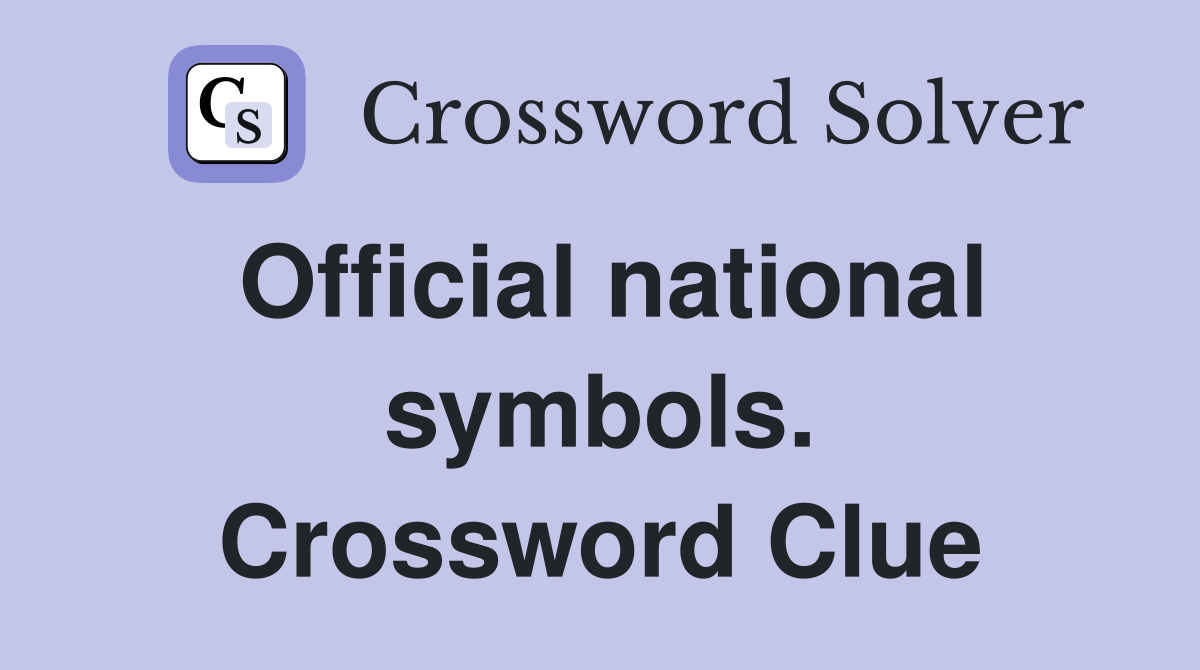 Official national symbols. Crossword Clue