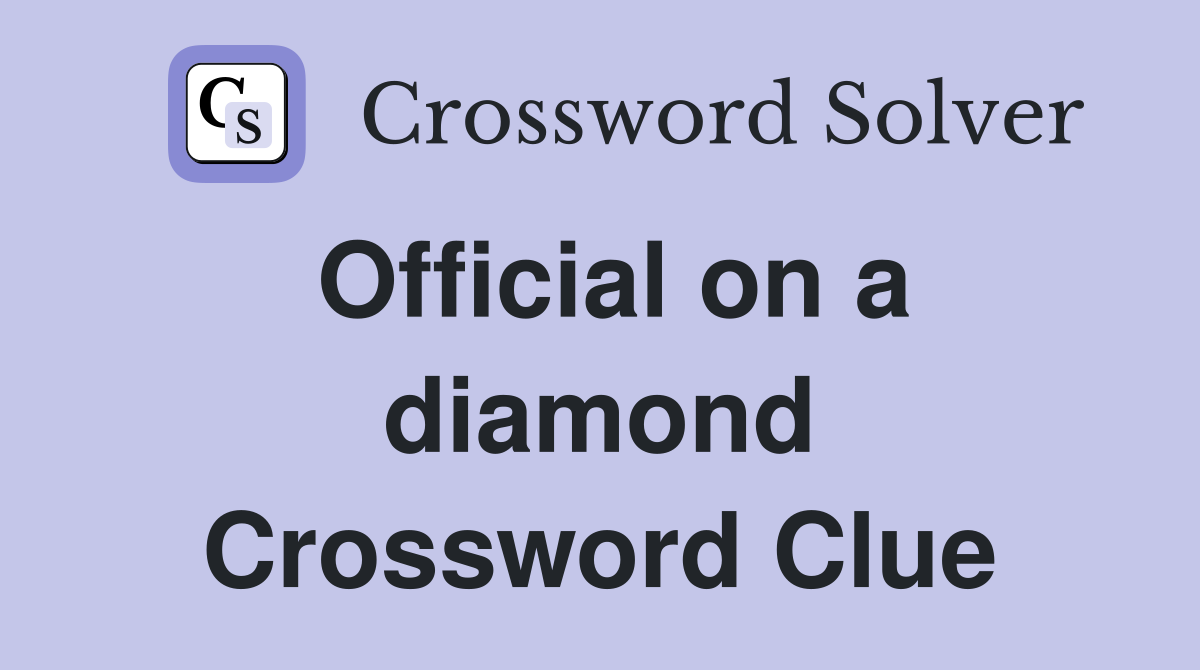 Official on a diamond Crossword Clue
