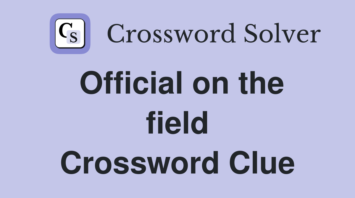 Official on the field Crossword Clue