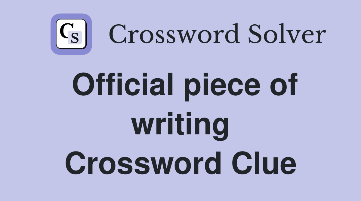 Official piece of writing Crossword Clue