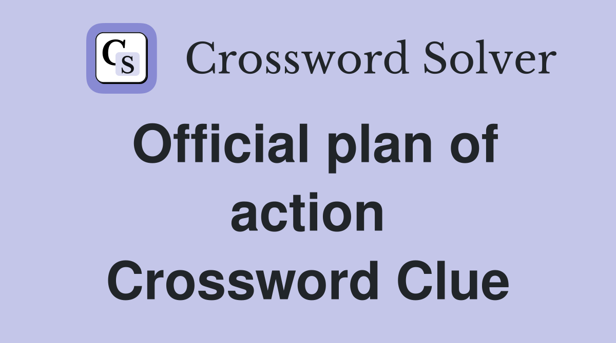 Official plan of action Crossword Clue