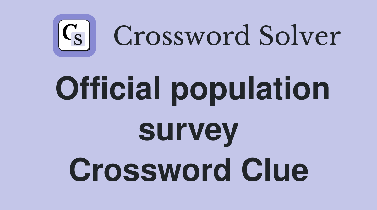 Official population survey Crossword Clue