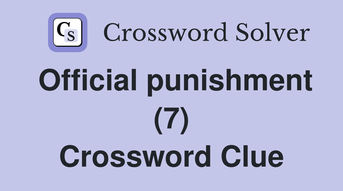 Official punishment (7) Crossword Clue