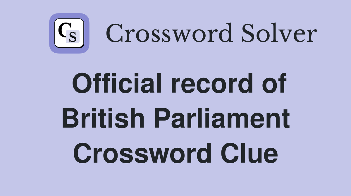 Official record of British Parliament Crossword Clue
