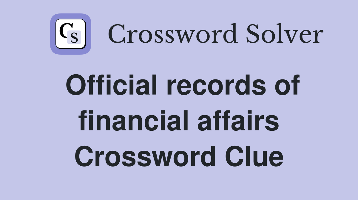 Official records of financial affairs Crossword Clue